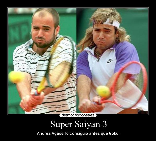 Super Saiyan 3 - Andrea Agassi lo consiguio antes que Goku.