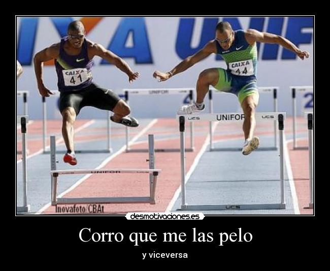 Corro que me las pelo -