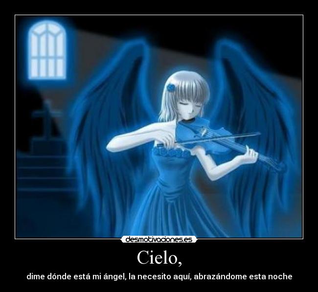Cielo, -