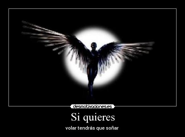 Si quieres - volar tendrás que soñar