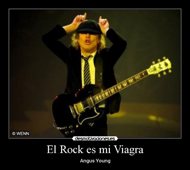 carteles rock guitarrista angus young gibson viagra ereccion palotismo desmotivaciones