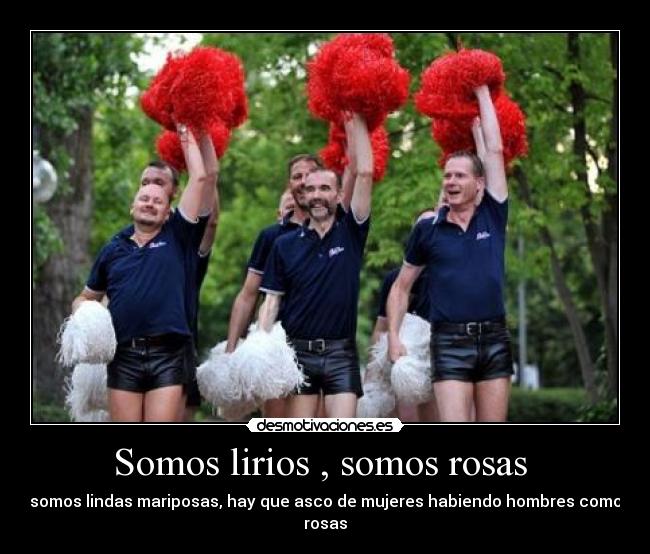 Somos lirios , somos rosas  - 