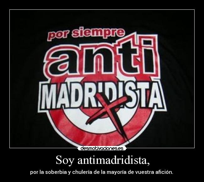 Soy antimadridista, - 