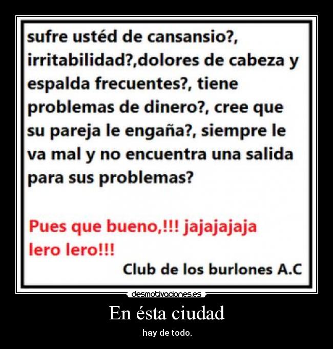 En ésta ciudad - hay de todo.