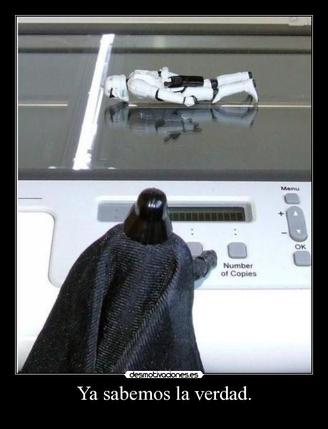 Ya sabemos la verdad. -