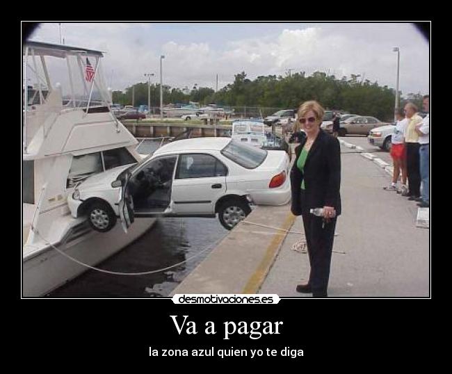 Va a pagar - la zona azul quien yo te diga