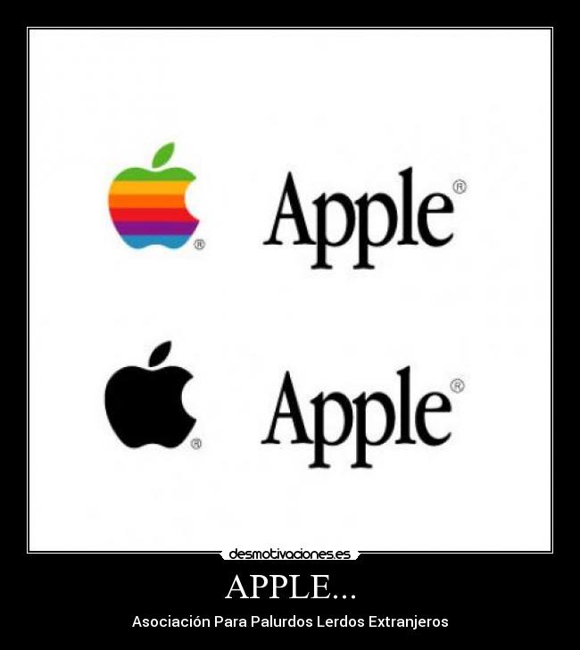 APPLE... - Asociación Para Palurdos Lerdos Extranjeros