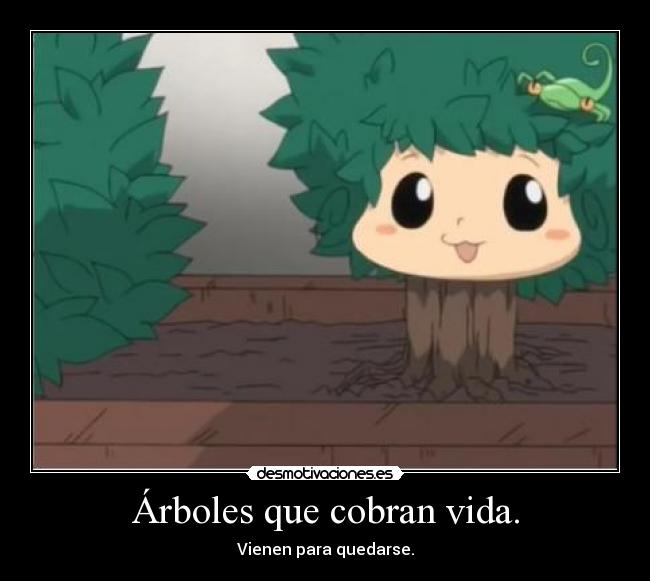 Árboles que cobran vida. - 