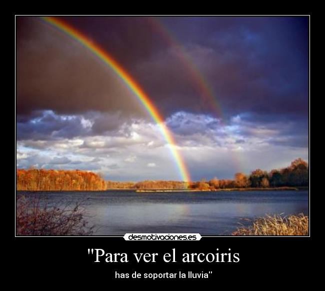 Para ver el arcoiris -