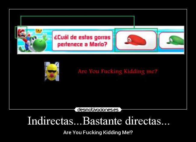 Indirectas...Bastante directas... -