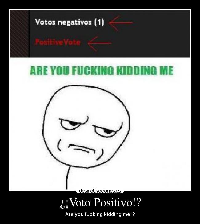 ¿¡Voto Positivo!? -