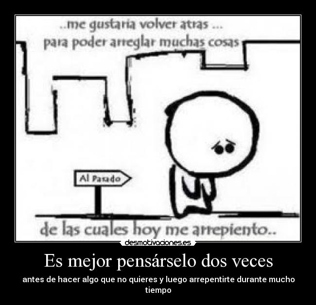 Es mejor pensárselo dos veces - 