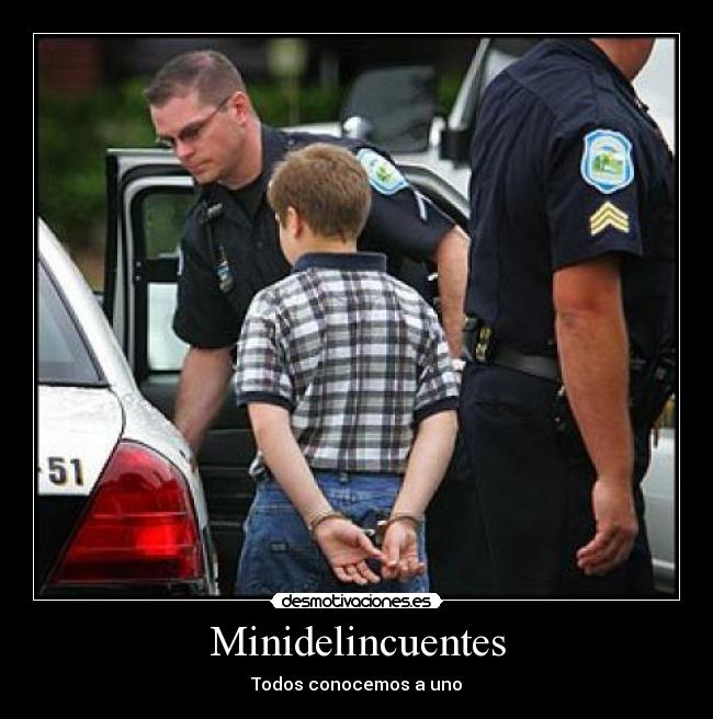Minidelincuentes - Todos conocemos a uno