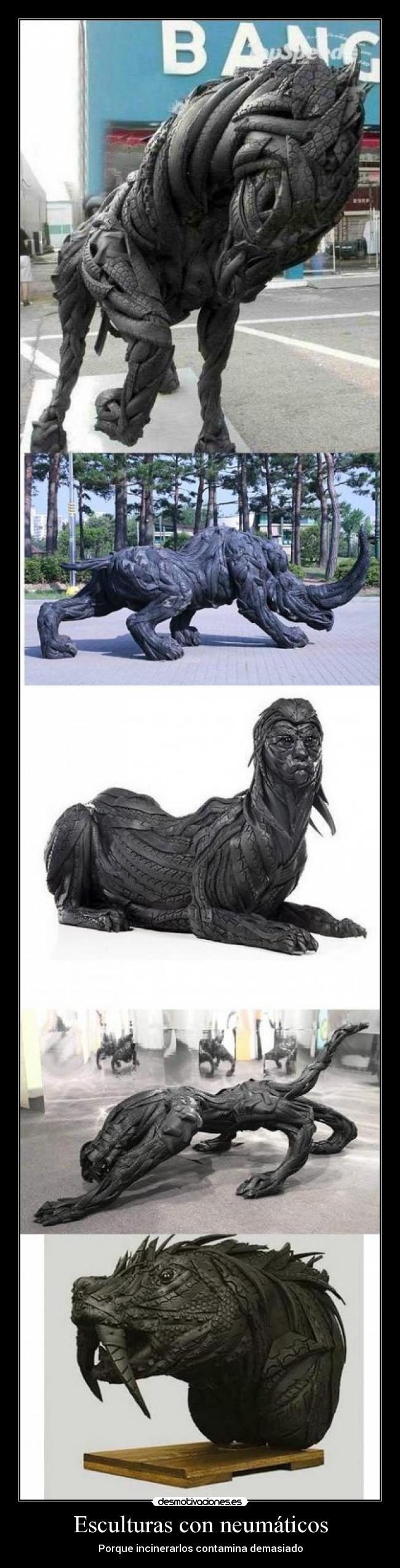 carteles esculturas con neumaticos porque incinerarlos contamina demasiado desmotivaciones
