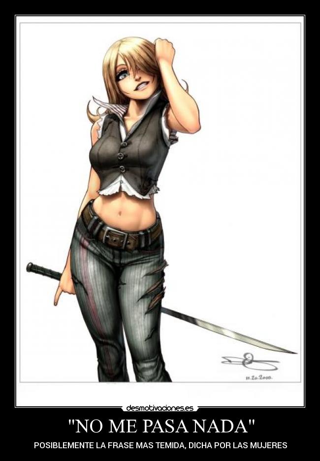 NO ME PASA NADA - POSIBLEMENTE LA FRASE MAS TEMIDA, DICHA POR LAS MUJERES