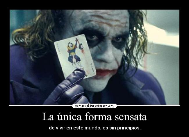 carteles unica forma sensata the joker desmotivaciones