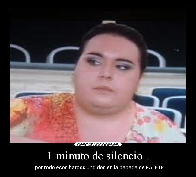 1 minuto de silencio... - ...por todo esos barcos undidos en la papada de FALETE