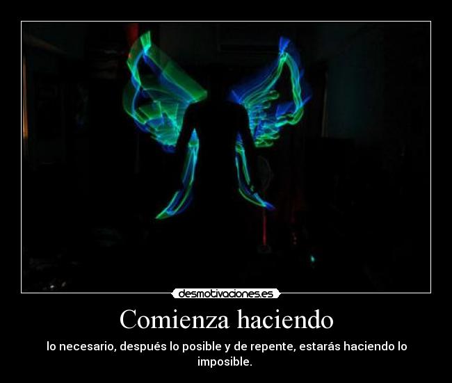 Comienza haciendo - lo necesario, después lo posible y de repente, estarás haciendo lo imposible.