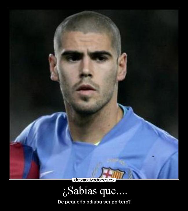 ¿Sabias que.... - De pequeño odiaba ser portero?