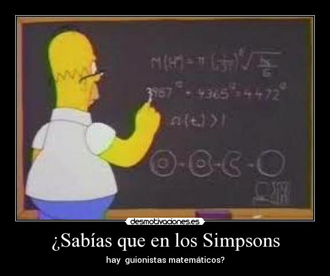 ¿Sabías que en los Simpsons - hay guionistas matemáticos?