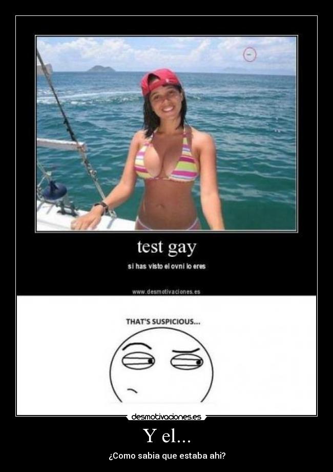 Y el... - ¿Como sabia que estaba ahi?