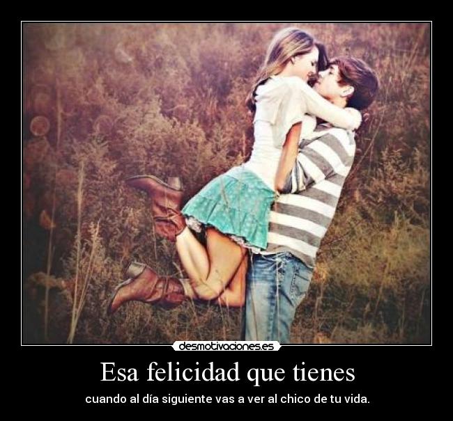 Esa felicidad que tienes - 