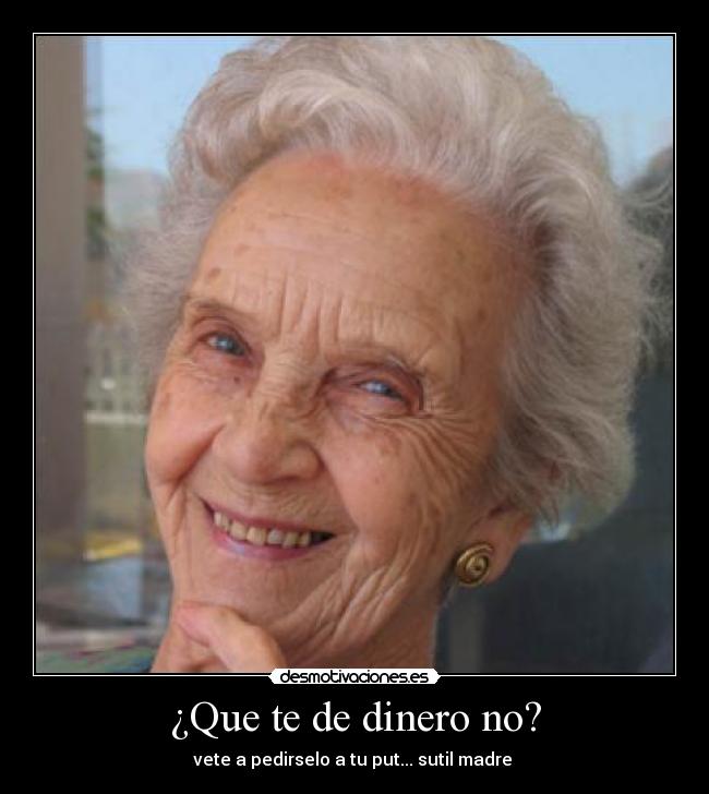 carteles dinero foto abuela desmotivaciones