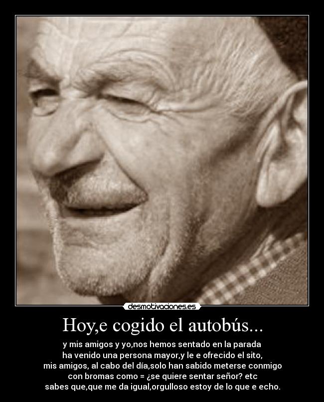 Hoy,e cogido el autobús... -
