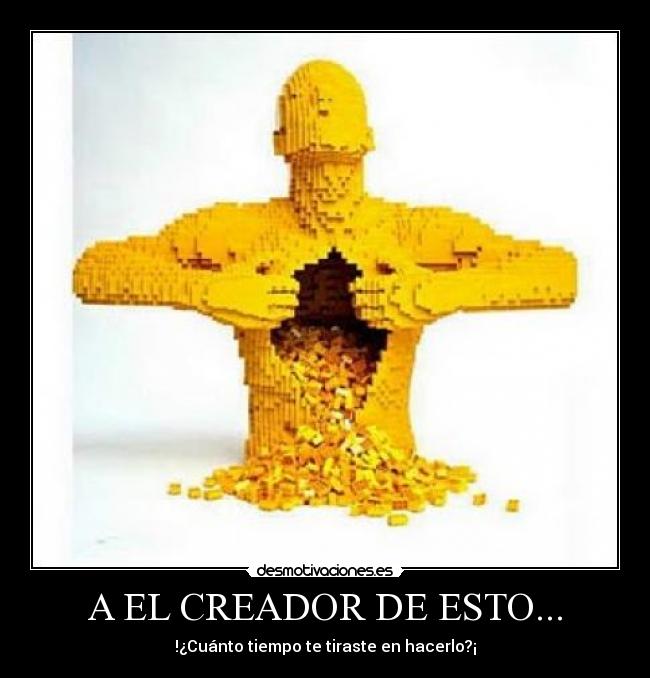 A EL CREADOR DE ESTO... -