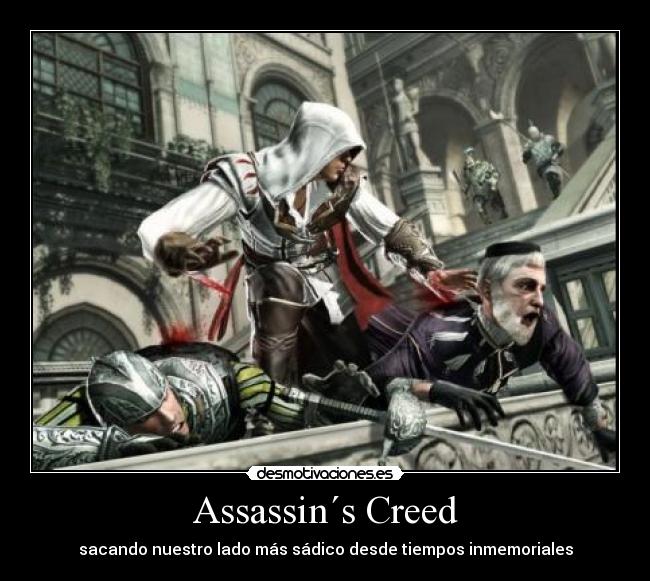 Assassin´s Creed - sacando nuestro lado más sádico desde tiempos inmemoriales