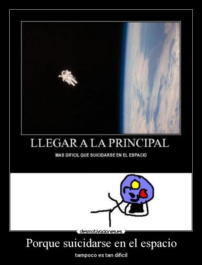 Porque suicidarse en el espacio -