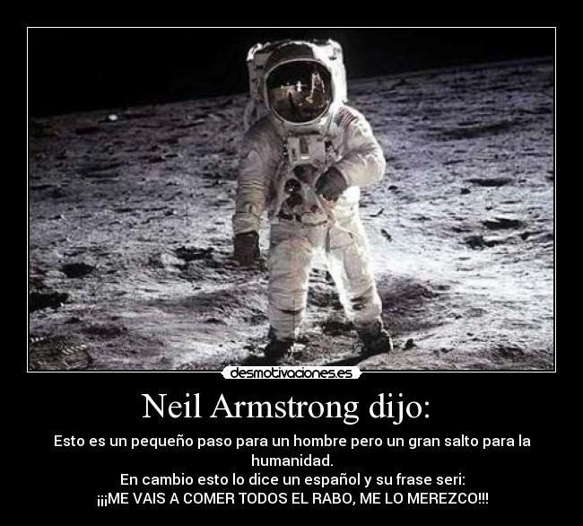 Neil Armstrong dijo:  - 