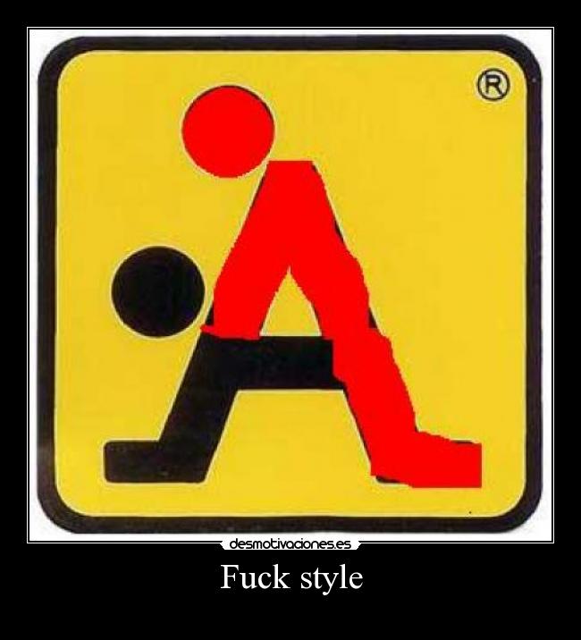 Fuck style - 
