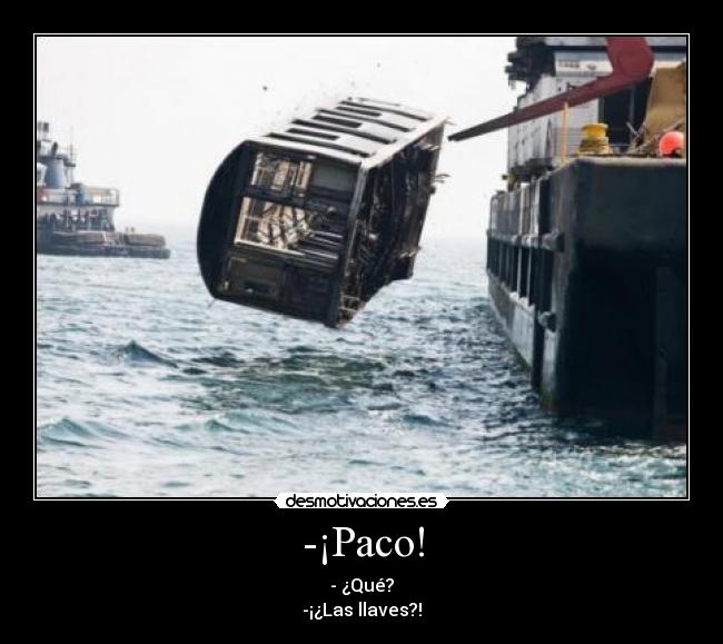 -¡Paco! -