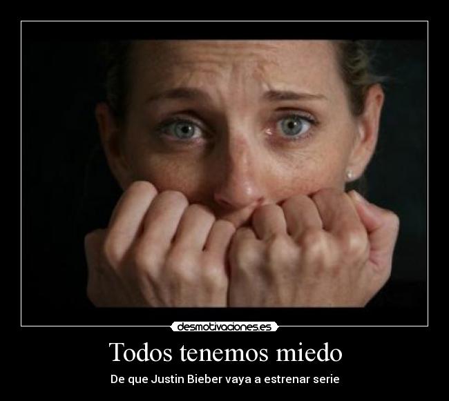 Todos tenemos miedo -