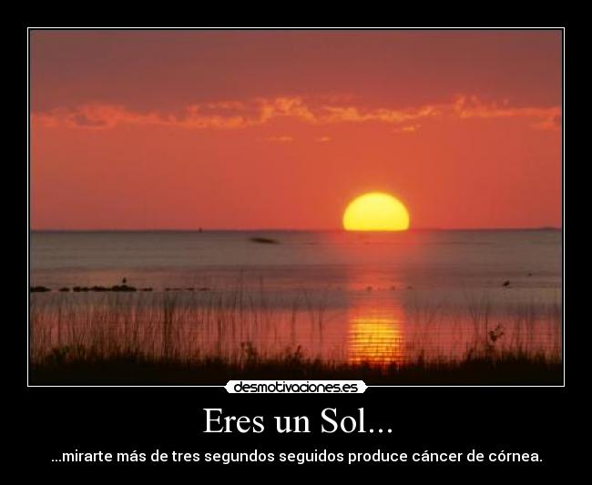 Eres un Sol... - 