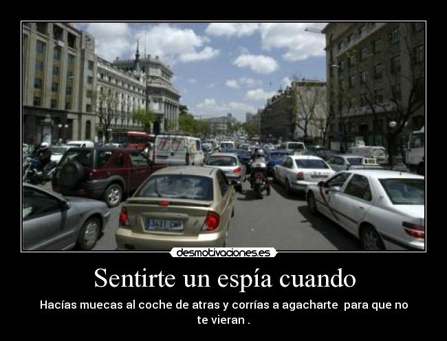 Sentirte un espía cuando - 