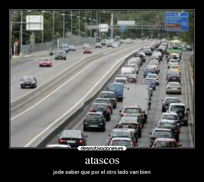 atascos - jode saber que por el otro lado van bien