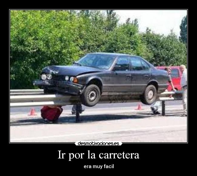 Ir por la carretera - era muy facil