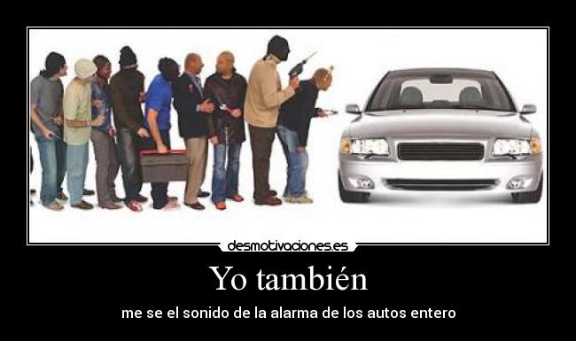 carteles bip bio alarma autos carros robar ladrones ladron pistola bum bum sonido ruido lol jaja desmotivaciones