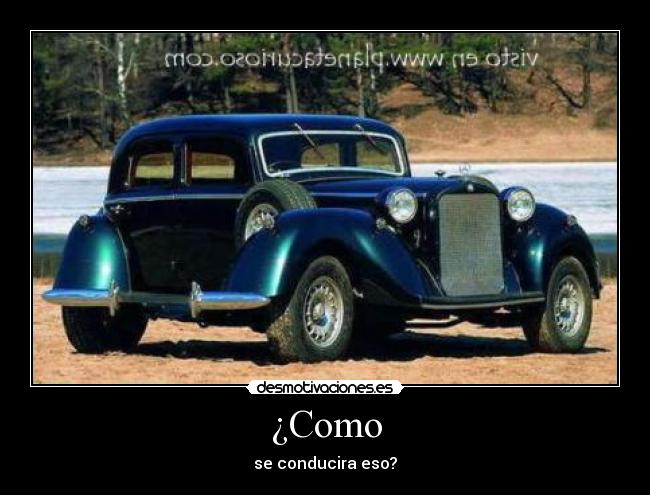 ¿Como - se conducira eso?