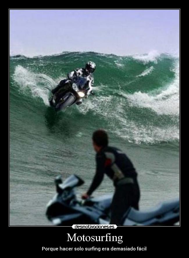 Motosurfing - Porque hacer solo surfing era demasiado fácil 
