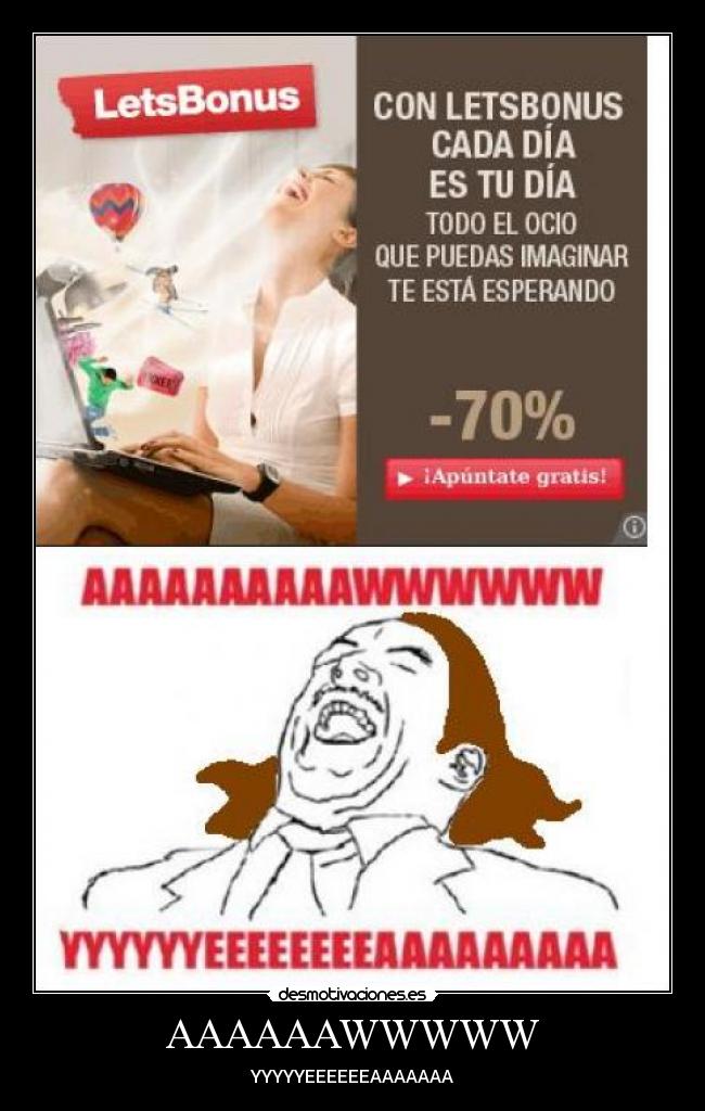 AAAAAAWWWWW - YYYYYEEEEEEAAAAAAA