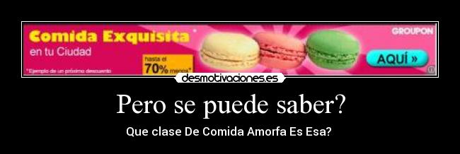 Pero se puede saber? - 