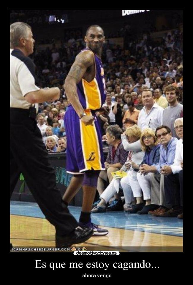 Es que me estoy cagando... -