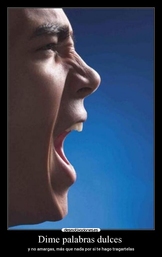 Dime palabras dulces -