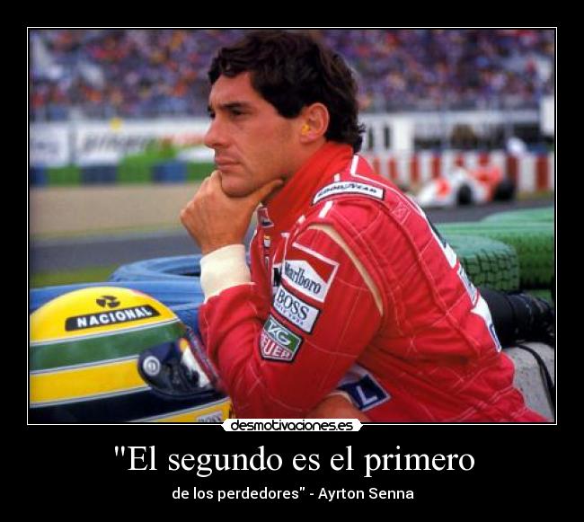 El segundo es el primero - de los perdedores - Ayrton Senna