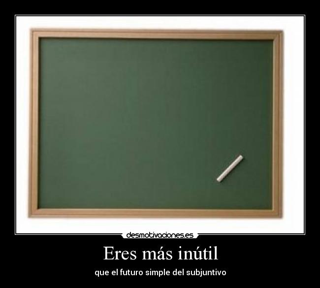 carteles subjuntivo desmotivaciones