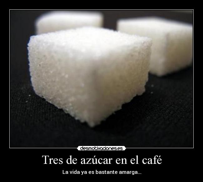 Tres de azúcar en el café - 