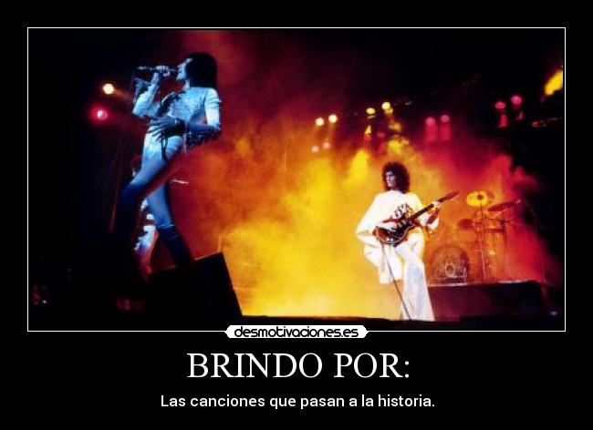 BRINDO POR: - Las canciones que pasan a la historia.